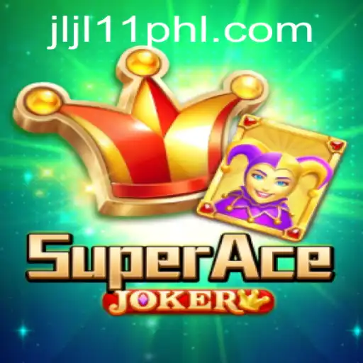 Explore the Thrilling World of SuperAceJoker - A Comprehensive Guide